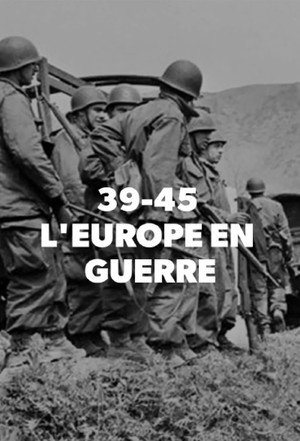 39-45 : L'Europe en Guerre 1. évad (2019-09-19) poszter