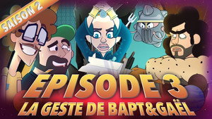 Bapt&Gaël et Les Aventures de la Couille Cosmique 1. évad Ep.3 3. epizód
