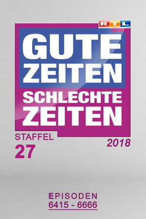 Gute Zeiten, schlechte Zeiten 27. évad (2018-01-02) poszter