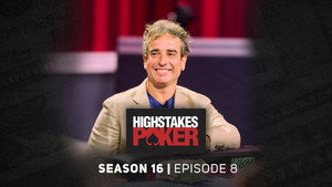 High Stakes Poker 16. évad Ep.8 8. epizód