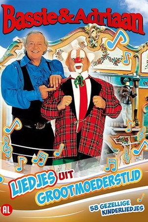 Bassie & Adriaan: Liedjes uit Grootmoederstijd 1. évad (2003-12-31) poszter