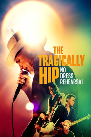 The Tragically Hip: No Dress Rehearsal poszter