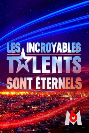 Les incroyables talents sont éternels poszter