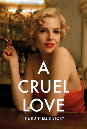A Cruel Love: The Ruth Ellis Story poszter