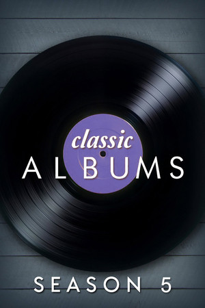 Classic Albums 5. évad (2005-01-07) poszter