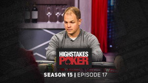 High Stakes Poker 15. évad Ep.17 17. epizód