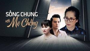 Sống chung với mẹ chồng kép