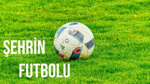 Şehrin Futbolu kép