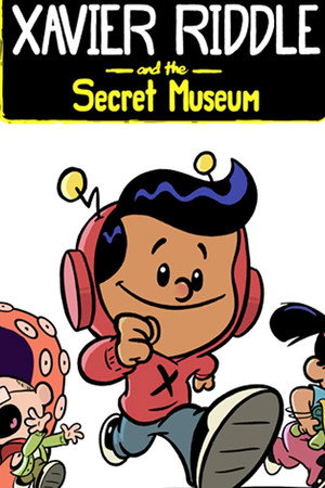 Xavier Riddle and the Secret Museum poszter