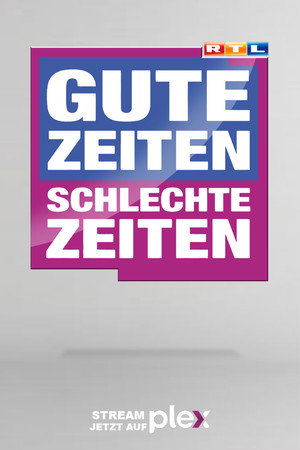 Gute Zeiten, schlechte Zeiten poszter