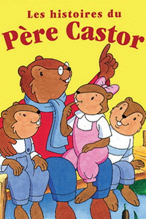 Les Histoires du Père Castor poszter