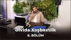 Əlvida xoşbəxtlik 1. évad Ep.6 6. epizód