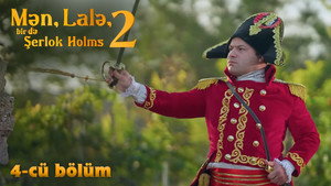 Mən, Lalə, bir də Şerlok Holms 2. évad Ep.4 4. epizód