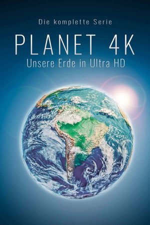 Planet 4K - Földünk Ultra HD minőségben 1. évad (2019-11-19) poszter