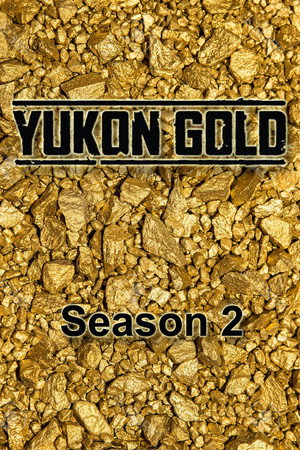 A Yukon aranyásói 2. évad (2014-02-26) poszter