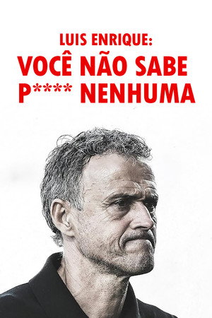 Luis Enrique presenta: No tenéis ni **** idea poszter