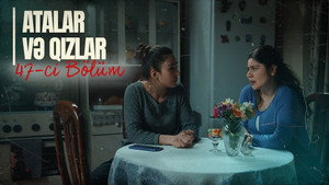 Atalar və Qızlar 1. évad Ep.47 47. epizód