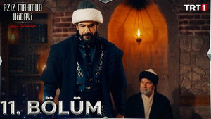 Aziz Mahmud Hüdayi: Aşkın Yolculuğu 1. évad Ep.11 11. epizód