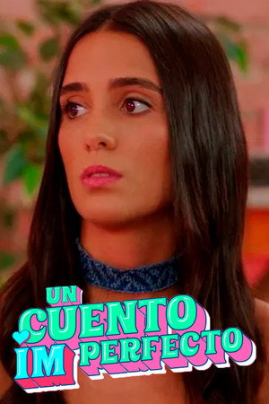 Un cuento imperfecto 1. évad (2023-10-23) poszter