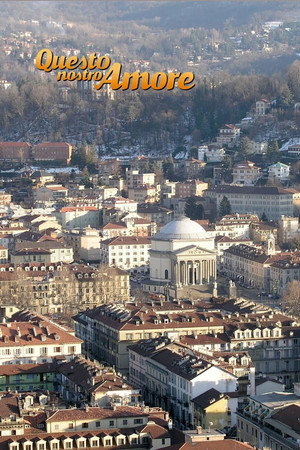 Questo nostro amore 1. évad (2012-10-28) poszter