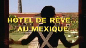 Álomhotel 1. évad Ep.4 Mexikó