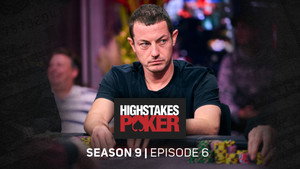High Stakes Poker 9. évad Ep.6 6. epizód