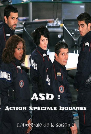 ASD : Action Spéciale Douanes 1. évad (2009-03-27) poszter