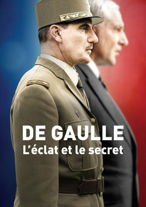 De Gaulle, l'éclat et le secret poszter