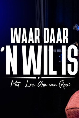 Waar Daar 'n Wil Is poszter