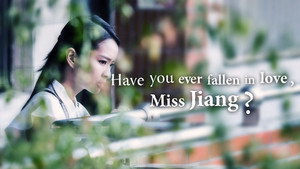 Have You Ever Fallen in Love, Miss Jiang? kép