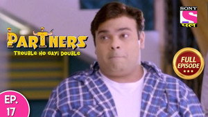 Partners - Trouble Ho Gayi Double 1. évad Ep.17 17. epizód