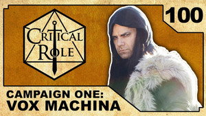 Critical Role 1. évad Ep.100 100. epizód