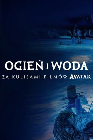 Fire and Water: Making the Avatar Films poszter