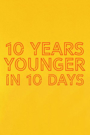 10 Years Younger in 10 Days poszter