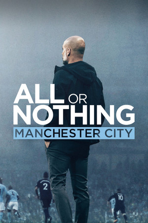 Mindent vagy semmit: Manchester City 1. évad (2018-08-17) poszter