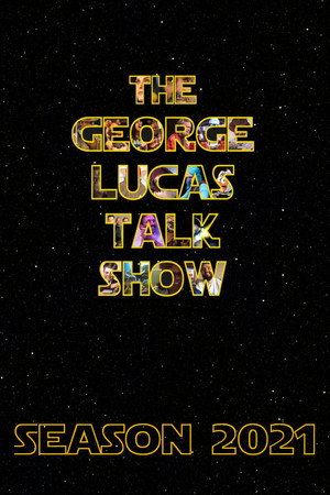 The George Lucas Talk Show: Live 2021. évad (2021-10-12) poszter