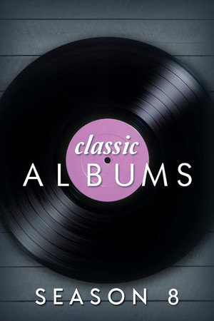 Classic Albums 8. évad (2008-04-14) poszter