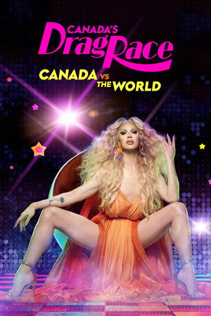 Canada's Drag Race: Canada vs The World 1. évad (2022-11-18) poszter