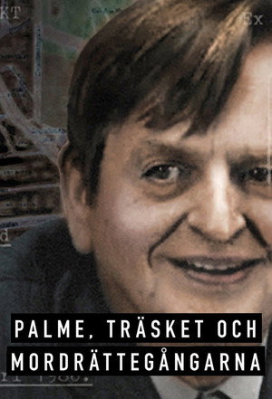Palme, träsket och mordrättegångarna poszter