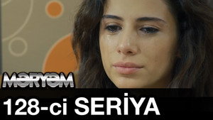 Məryəm 1. évad Ep.128 128. epizód