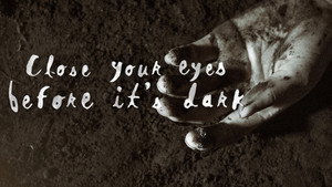 Close Your Eyes Before It’s Dark kép