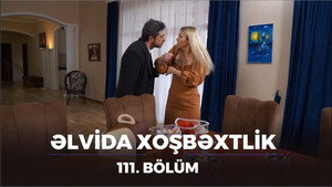 Əlvida xoşbəxtlik 1. évad Ep.111 111. epizód