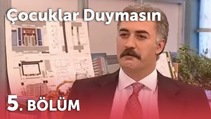 Çocuklar Duymasın 3. évad Ep.5 5. epizód