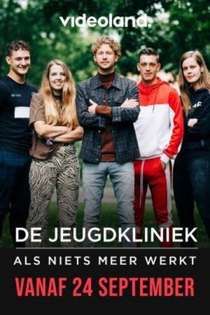 De Jeugdkliniek: als niets meer werkt poszter