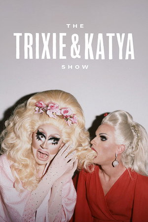 The Trixie & Katya Show poszter