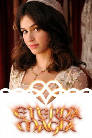 Eterna Magia 1. évad (2007-05-14) poszter