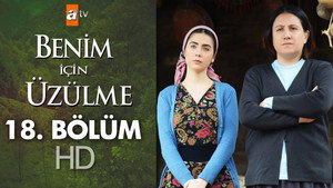Benim İçin Üzülme 1. évad Ep.18 18. epizód