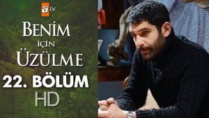 Benim İçin Üzülme 1. évad Ep.22 22. epizód