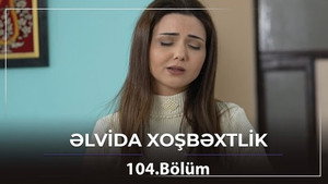 Əlvida xoşbəxtlik 1. évad Ep.104 104. epizód