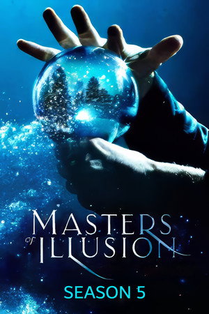 Masters of Illusion 5. évad (2018-06-29) poszter